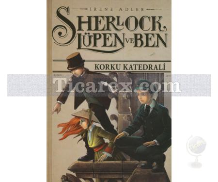 Sherlock Lüpen ve Ben 4 - Korku Katedrali | Irene Adler - Resim 1