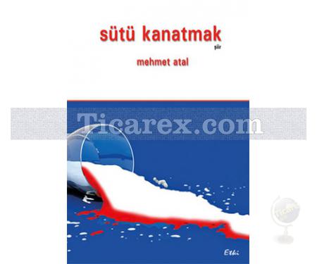 Sütü Kanatmak | Mehmet Atal - Resim 1