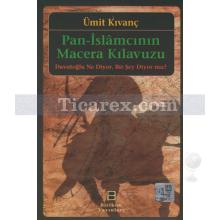 Pan - İslamcının Macera Kılavuzu | Ümit Kıvanç