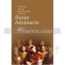 Ibıray Altınsarin | Modern Kazak Edebiyatının Öncüsü | Ekrem Ayan
