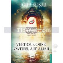 Vertraue Ohne Zweifel Auf Allah | Uğur Koşar