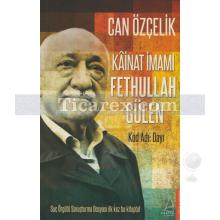 Kainat İmamı Fethullah Gülen | Can Özçelik