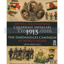 Dünya Medyasında Çanakkale Savaşları 1915 | Halil Ersin Avcı