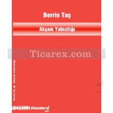 Akşam Yalnızlığı | Berrin Taş