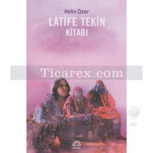 Latife Tekin Kitabı | Pelin Özer