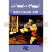 Amak-ı Hayal | Filibeli Ahmed Hilmi