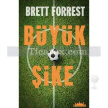 Büyük Şike | Brett Forrest