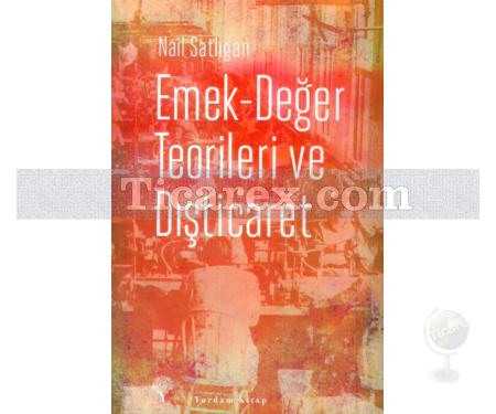 Emek - Değer Teorileri ve Dışticaret | Nail Satlıgan - Resim 1