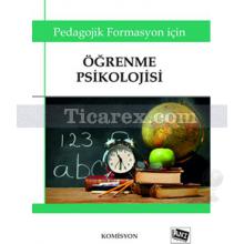 Öğrenme Psikolojisi | Pedagojik Formasyon Kitapları 4 | Komisyon