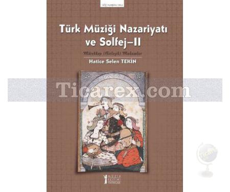 Türk Müziği Nazariyatı ve Solfeji 2 | Hatice Selen Tekin - Resim 1