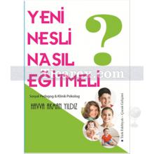 Yeni Nesli Nasıl Eğitmeli ? | Havva Akman Yıldız