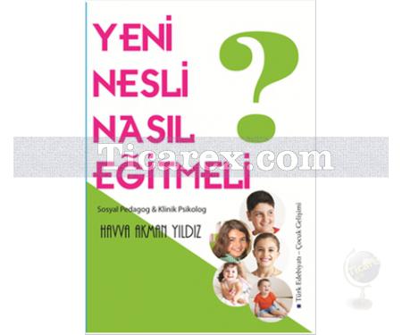 Yeni Nesli Nasıl Eğitmeli ? | Havva Akman Yıldız - Resim 1