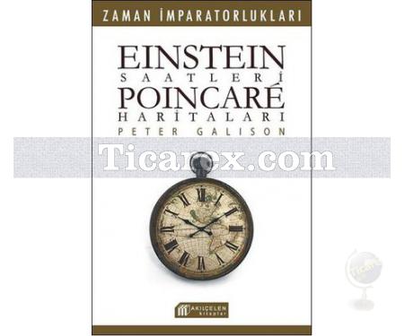 Einstein Saatleri - Poincare Haritaları | Pater Galison - Resim 1