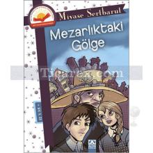 Mezarlıktaki Gölge | Miyase Sertbarut