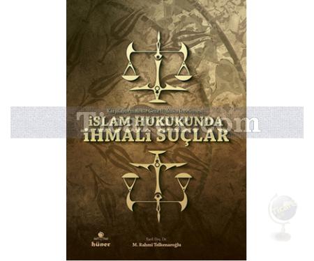 İslam Hukukunda İhmali Suçlar | Rahmi Telkenaroğlu - Resim 1