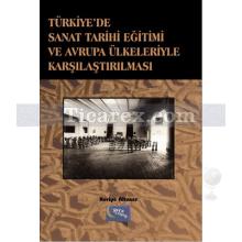 Türkiye'de Sanat Tarihi Eğitimi ve Avrupa Ülkeleriyle Karşılaştırılması | Huriye Altuner
