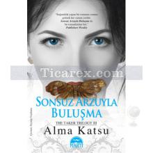 Sonsuz Arzuyla Buluşma | Alma Katsu