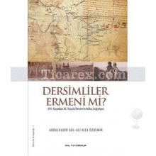 Dersimliler Ermeni mi? | Abdulkadir Gül, Ali Rıza Özdemir