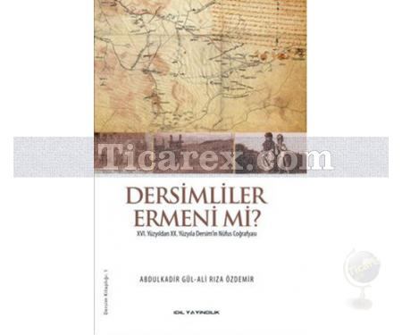 Dersimliler Ermeni mi? | Abdulkadir Gül, Ali Rıza Özdemir - Resim 1