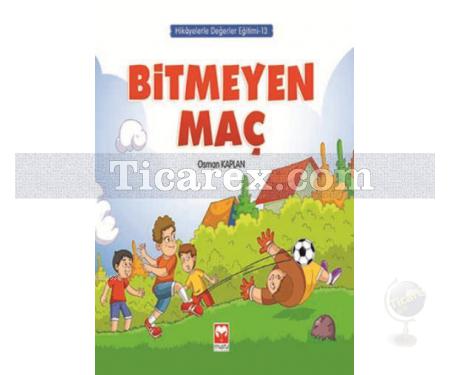 Bitmeyen Maç | Hikayelerle Değerler Eğitimi 13 | Osman Kaplan - Resim 1