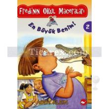 Fredi'nin Okul Maceraları 2 - En Büyük Benim | Abby Klein