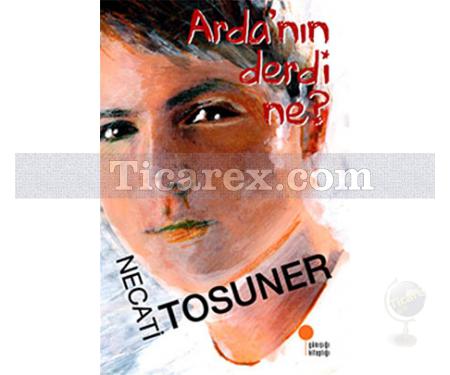 Arda'nın Derdi Ne? | Necati Tosuner - Resim 1