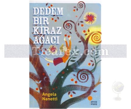 Dedem Bir Kiraz Ağacı | Angela Nanetti - Resim 1