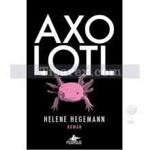 Axolotl | Helene Hegemann