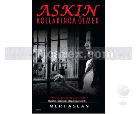 Aşkın Kollarında Ölmek | Mert Aslan - Resim 1