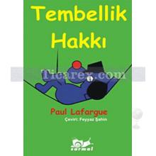 Tembellik Hakkı | Paul Lafargue