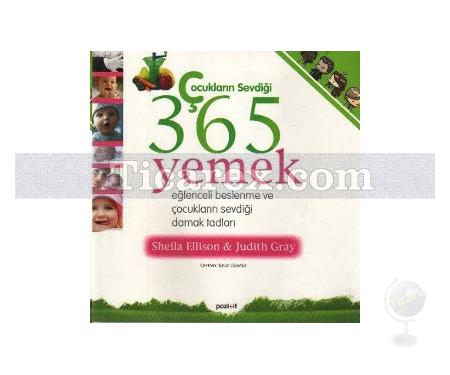 Çocukların Sevdiği 365 Yemek | Judith Gray, Sheila Ellison - Resim 1