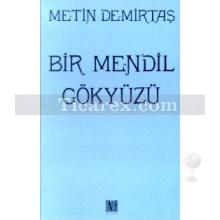 Bir Mendil Gökyüzü | Metin Demirtaş