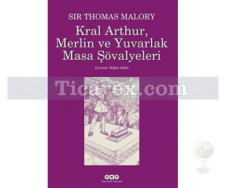 Kral Arthur, Merlin ve Yuvarlak Masa Şövalyeleri | Sir Thomas Malory - Resim 1