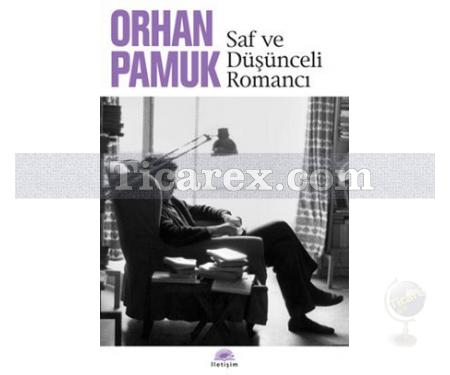 Saf ve Düşünceli Romancı | Orhan Pamuk - Resim 1