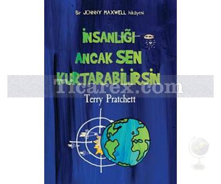 İnsanlığı Ancak Sen Kurtarabilirsin | Jonny Maxwell Serisi | Terry Pratchett - Resim 1
