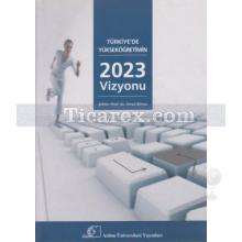 Türkiye'de Yükseköğretimin 2023 Vizyonu | İsmail Bircan