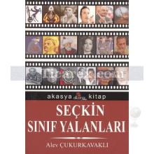 Seçkin Sınıf Yalanları | Alev Çukurkavaklı