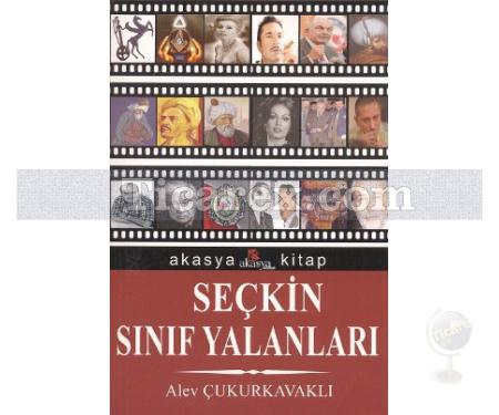 Seçkin Sınıf Yalanları | Alev Çukurkavaklı - Resim 1