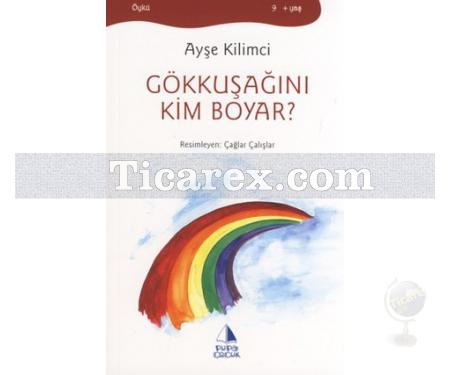 Gökkuşağını Kim Boyar? | Ayşe Kilimci - Resim 1