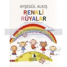 Renkli Rüyalar | Ayşegül Alkış