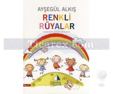 Renkli Rüyalar | Ayşegül Alkış - Resim 1