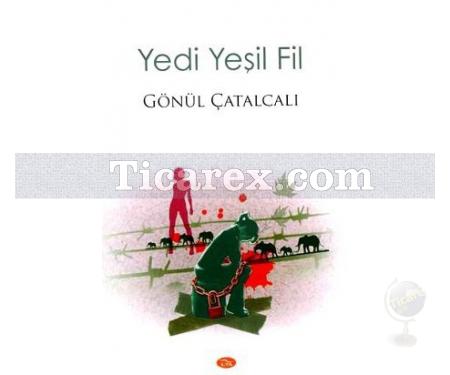 Yedi Yeşil Fil | Gönül Çatalcalı - Resim 1