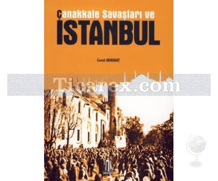 Çanakkale Savaşları ve İstanbul | Cevat Akkanat - Resim 1