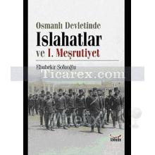 Osmanlı Devletinde Islahatlar ve 1. Meşrutiyet | Ebubekir Sofuoğlu