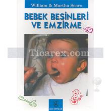 Bebek Besinleri ve Emzirme | Martha Sears, William Sears