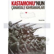 Kastamonu'nun Çanakkale Kahramanları | Hüseyin Akın