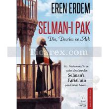 Selman-ı Pak | Din, Devrim ve Aşk | Eren Erdem