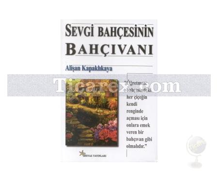 Sevgi Bahçesinin Bahçıvanı | Alişan Kapaklıkaya - Resim 1