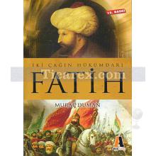 İki Çağın Hükümdarı Fatih | Murat Duman