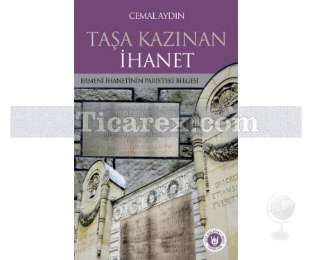 Taşa Kazınan İhanet | Ermeni İhanetinin Paris'teki Belgesi | Cemal Aydın - Resim 1